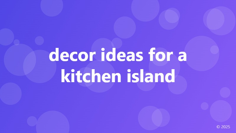 decor ideas for a kitchen island