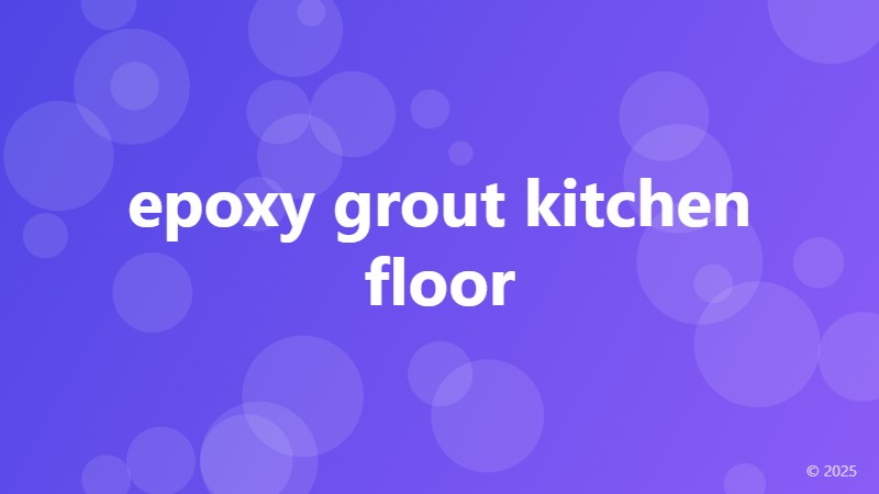 epoxy grout kitchen floor