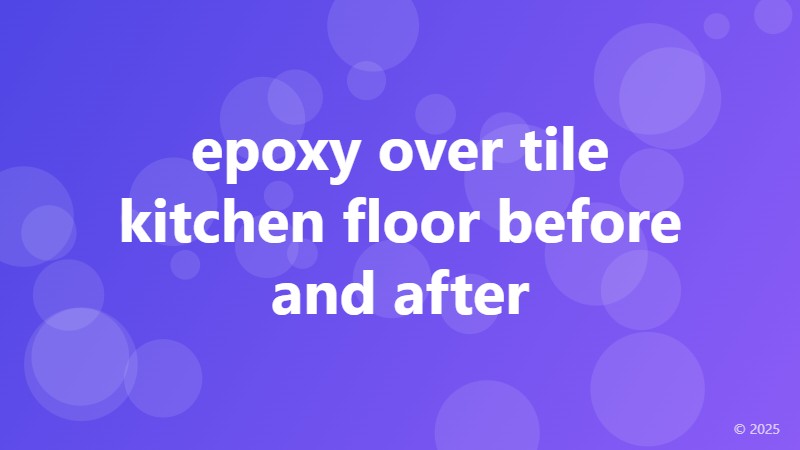 epoxy over tile kitchen floor before and after