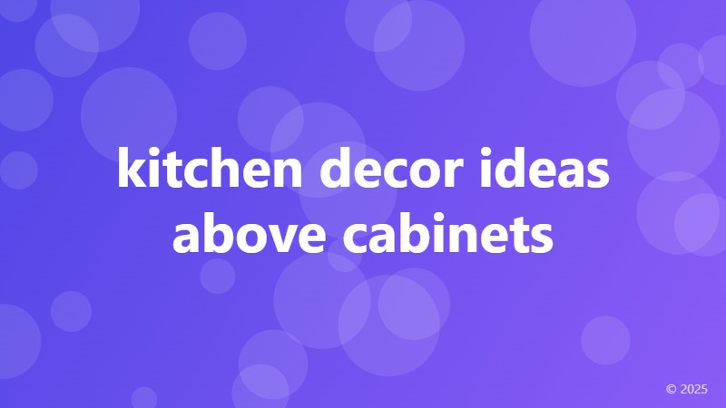 kitchen decor ideas above cabinets