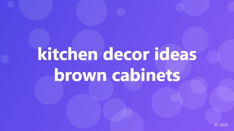 kitchen decor ideas brown cabinets
