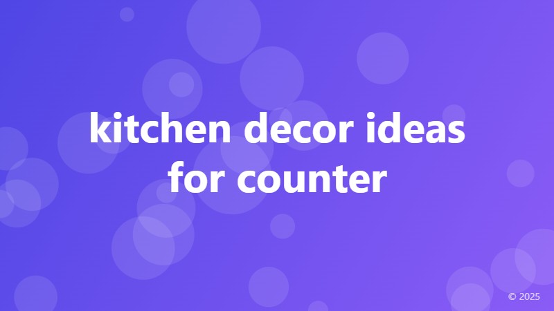 kitchen decor ideas for counter