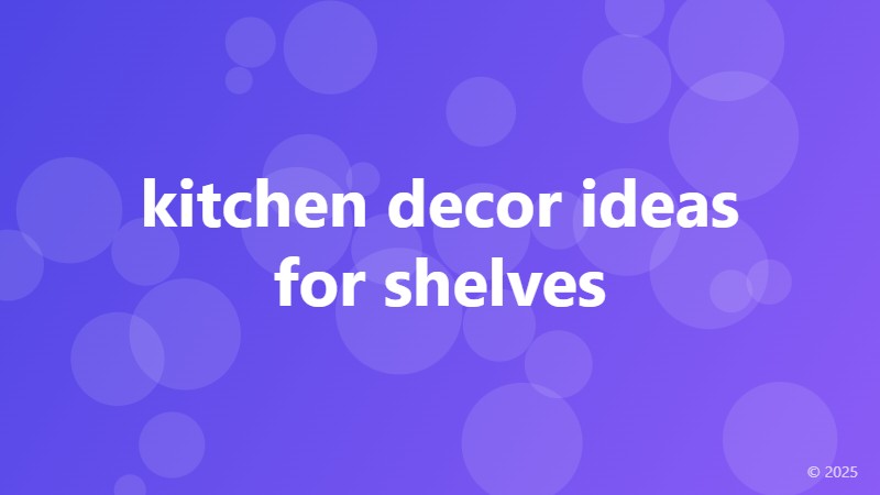 kitchen decor ideas for shelves