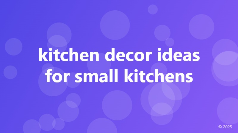 kitchen decor ideas for small kitchens