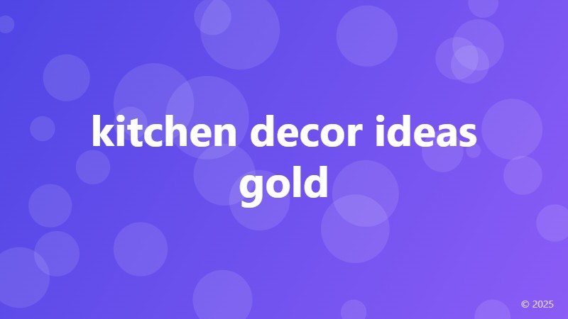 kitchen decor ideas gold