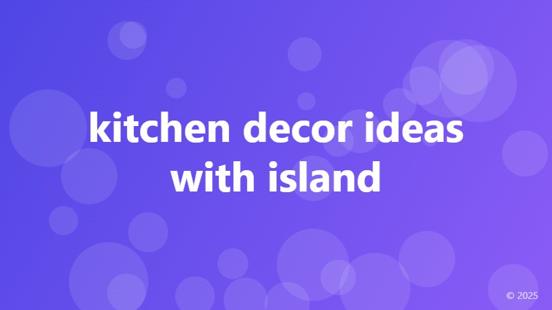 kitchen decor ideas with island