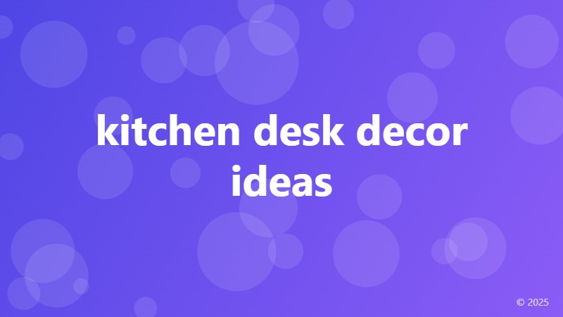kitchen desk decor ideas