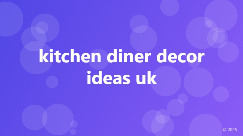 kitchen diner decor ideas uk