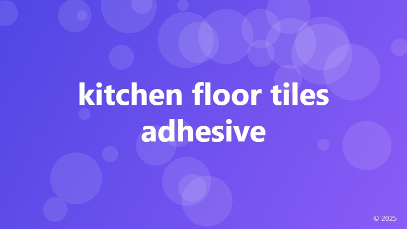 kitchen floor tiles adhesive