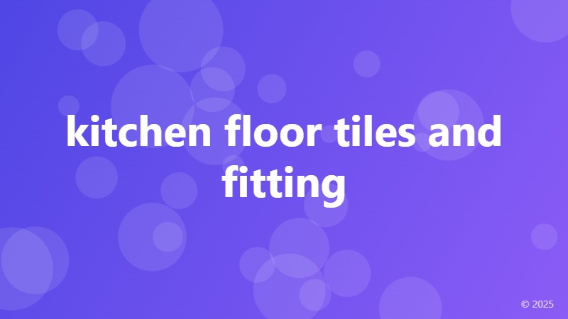 kitchen floor tiles and fitting