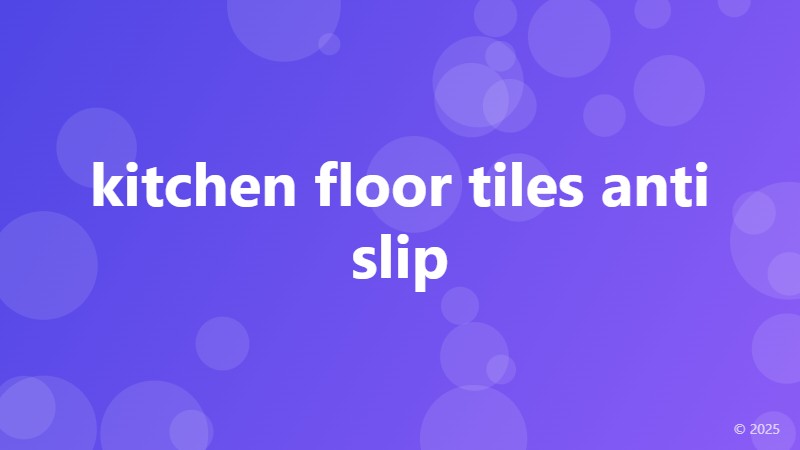 kitchen floor tiles anti slip