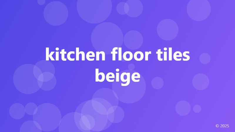 kitchen floor tiles beige