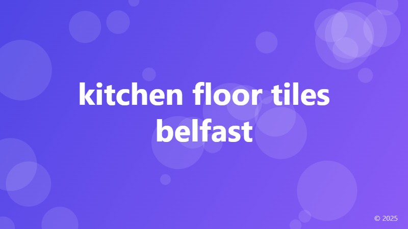 kitchen floor tiles belfast