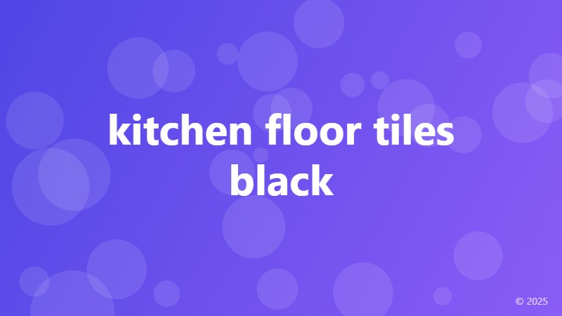 kitchen floor tiles black