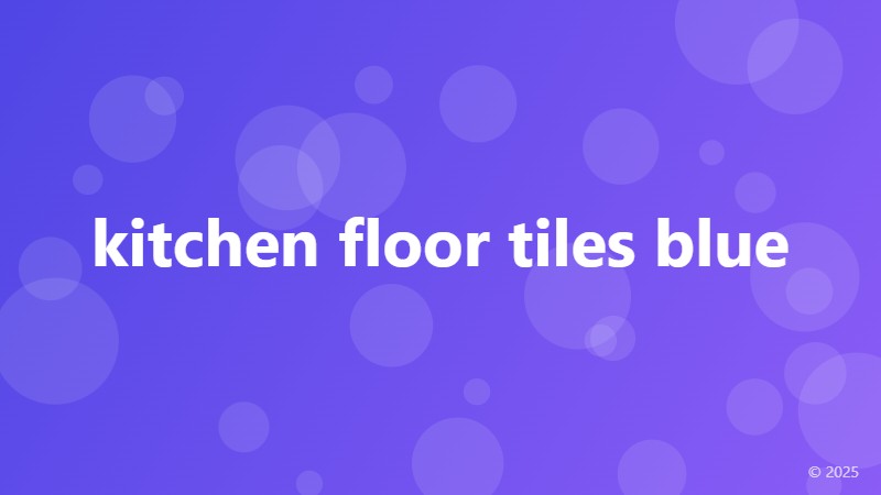 kitchen floor tiles blue