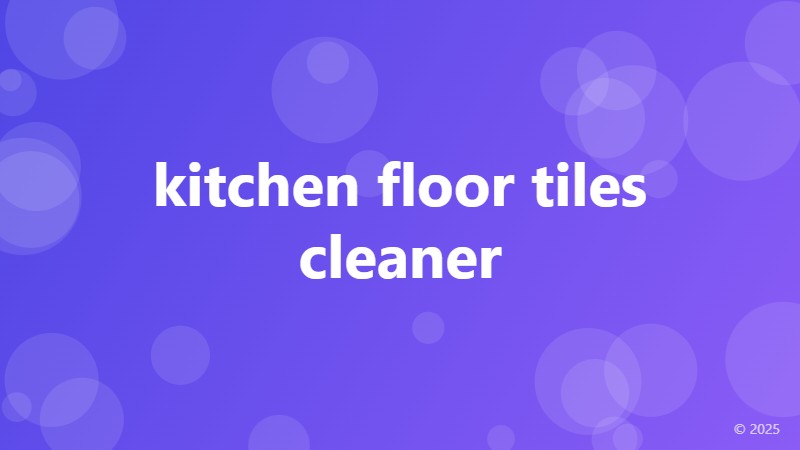 kitchen floor tiles cleaner