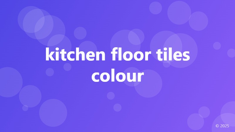 kitchen floor tiles colour