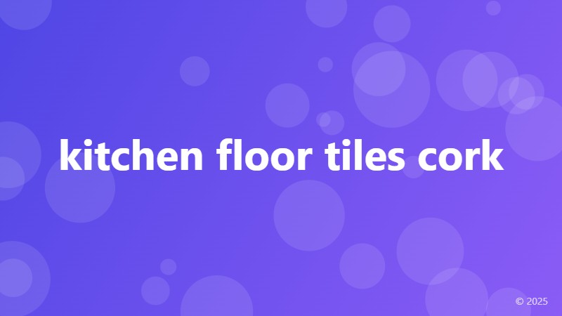kitchen floor tiles cork