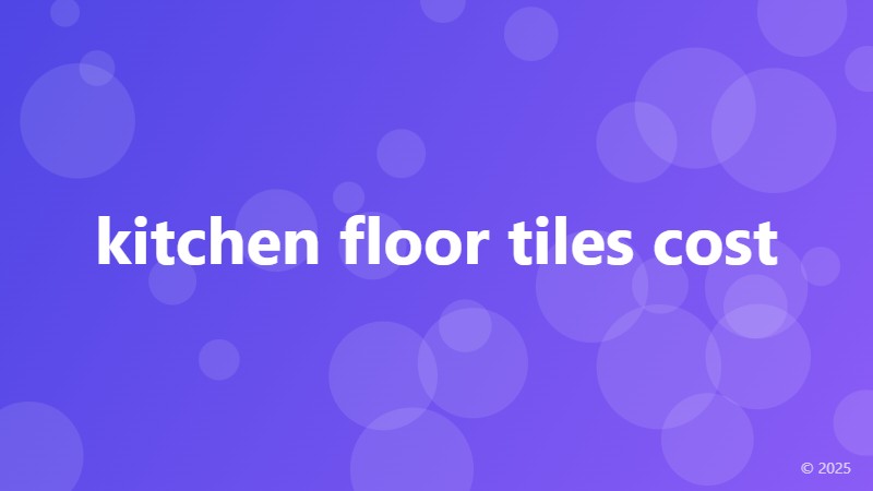 kitchen floor tiles cost