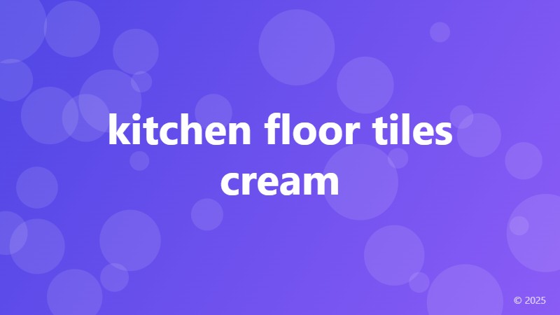 kitchen floor tiles cream