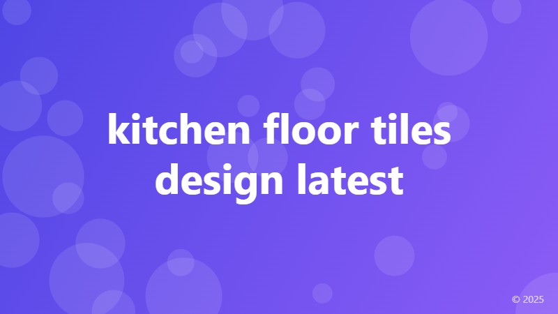 kitchen floor tiles design latest