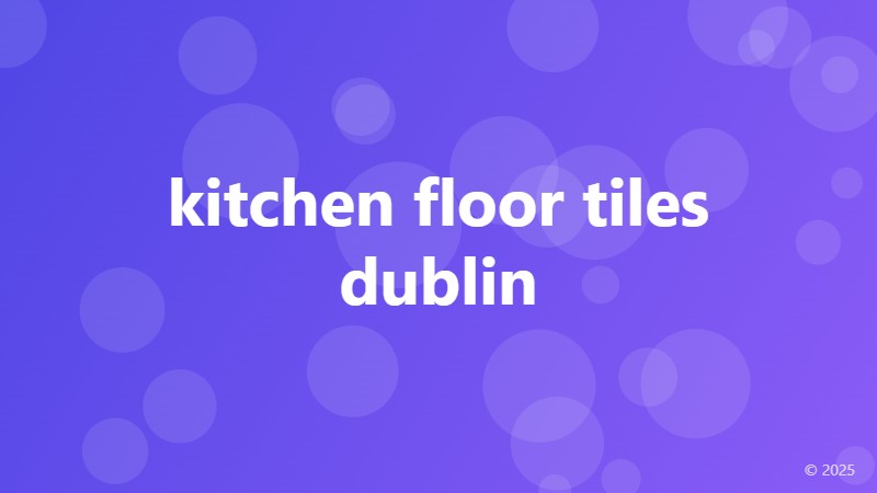kitchen floor tiles dublin