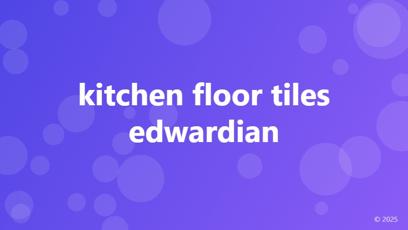 kitchen floor tiles edwardian