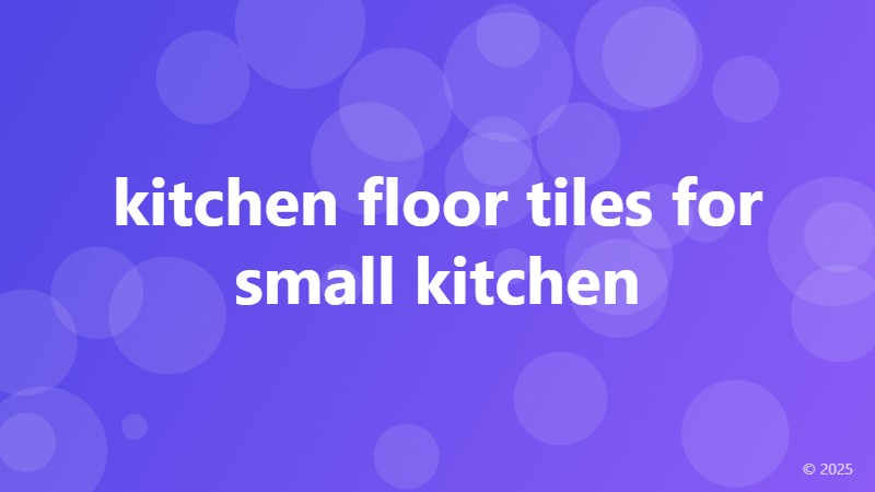 kitchen floor tiles for small kitchen