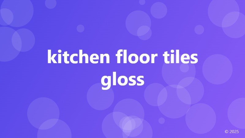 kitchen floor tiles gloss