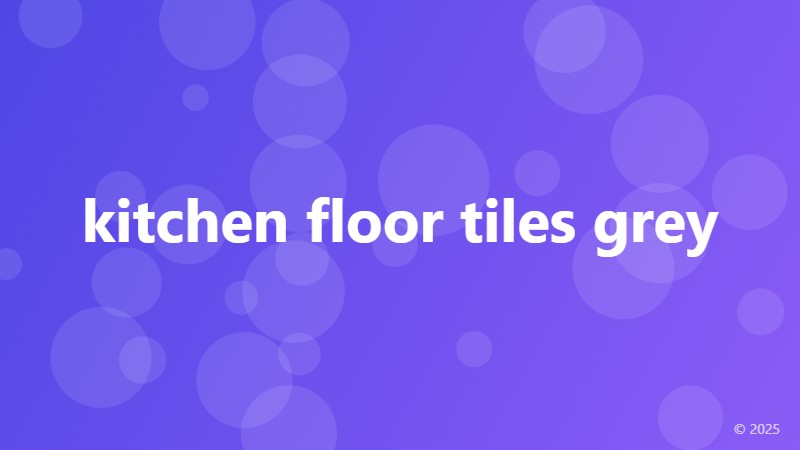kitchen floor tiles grey