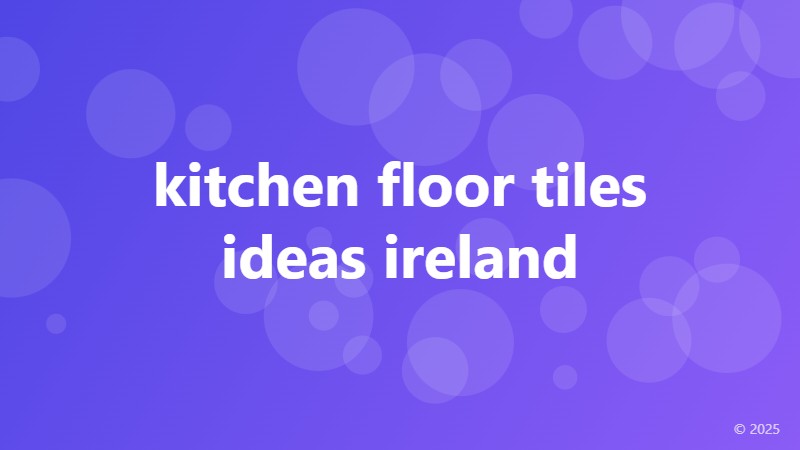 kitchen floor tiles ideas ireland