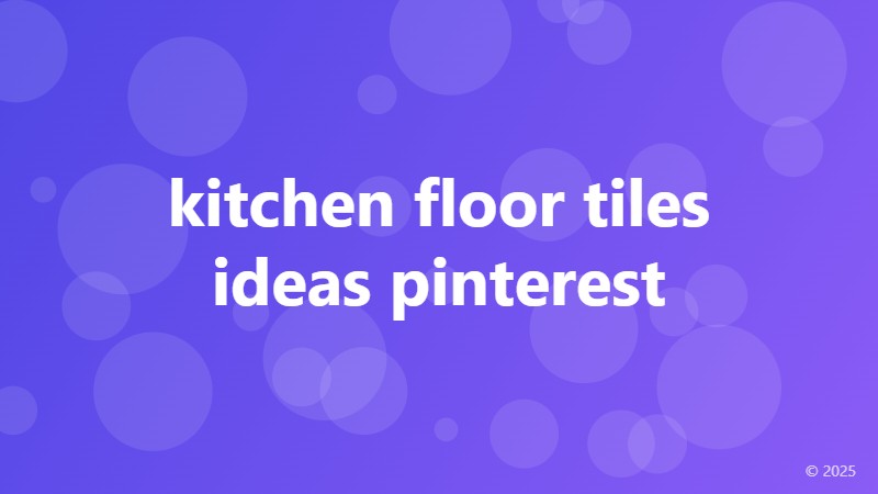 kitchen floor tiles ideas pinterest