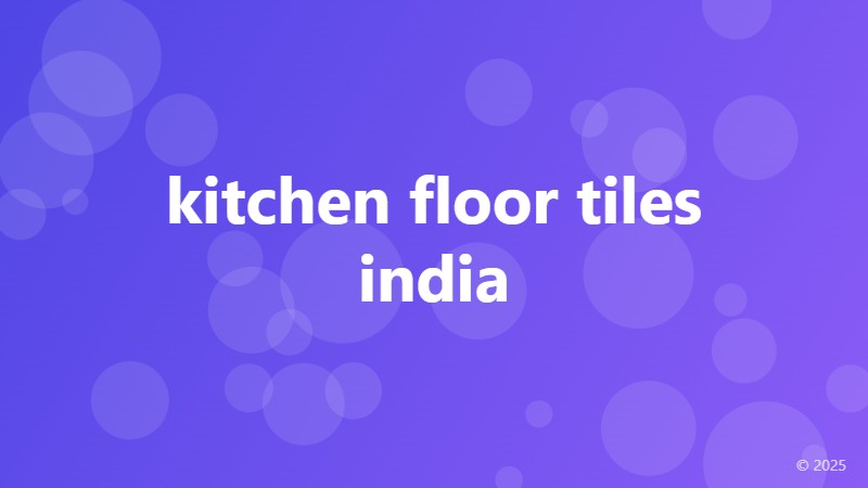 kitchen floor tiles india