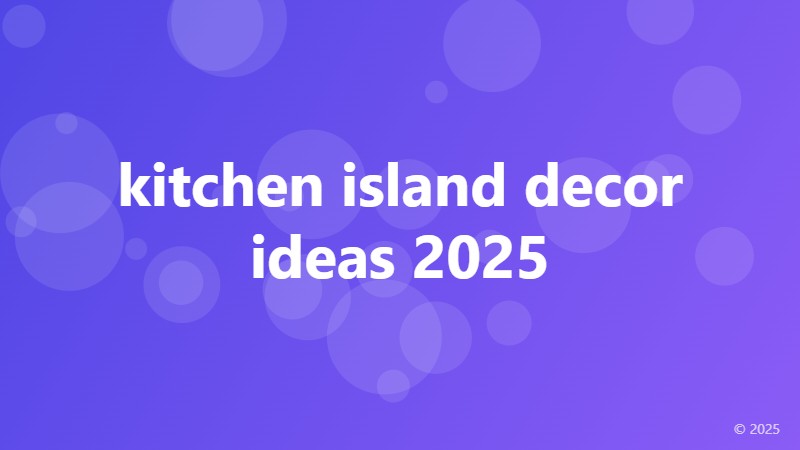 kitchen island decor ideas 2025