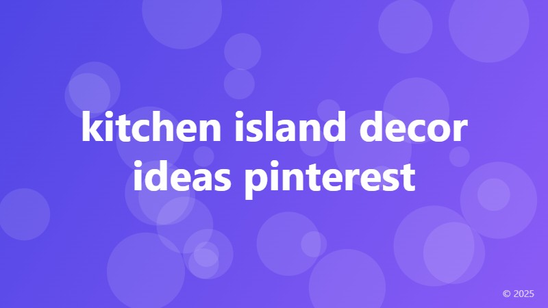 kitchen island decor ideas pinterest